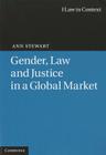 Gender, Law and Justice in a Global Market (Law in Context) Cover Image