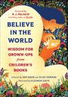 Believe In the World: Wisdom for Grown-Ups from Children's Books Cover Image