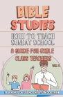 How to Teach in Sunday School: A Guide for Bible Class Teachers Cover Image