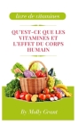 Qu'est-Ce Que Les Vitamines Et l'Effet Du Corps Humain By Molly Grant Cover Image