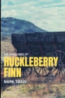Adventures of Huckleberry Finn: New Edition - Adventures of Huckleberry Finn by Mark Twain By Mark Twain Cover Image