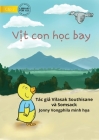 Little Duck Wants To Fly - Vịt con học bay By Vilasak Southisane, Jonny Vongphila (Illustrator) Cover Image