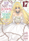 How NOT to Summon a Demon Lord (Manga) Vol. 17 By Yukiya Murasaki, Fukuda Naoto (Illustrator), Tsurusaki Takahiro (Contributions by) Cover Image