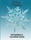 100 Mandala Coloring Book Merry Christmas: 100 Mandala Coloring Pages for Inspiration, Stress relieving Patterns Coloring Book By Alex Kippler Cover Image