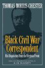 Thomas Morris Chester, Black Civil War Correspondent: His Dispatches from the Virginia Front By R.j.m. Blackett Cover Image