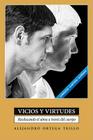 Vicios y Virtudes: Reeducando el Alma A Traves del Cuerpo = Vices and Virtues = Vices and Virtues Cover Image
