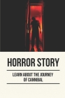 Horror Story: Learn About The Journey Of Cannibal: Human Flesh Cover Image
