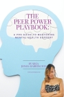 The Peer Power Playbook: A PRS Guide to Mastering Mental Health Support By Srea Jones- Harrington Cover Image
