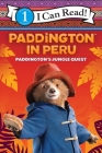 Paddington in Peru: Paddington's Jungle Quest (I Can Read Level 1) By Rebecca Gerlings Cover Image