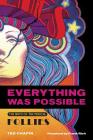 Everything Was Possible: The Birth of the Musical Follies (Applause Books) By Ted Chapin Cover Image