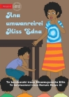 Miss Edna's Classroom - Ana umwanreirei Miss Edna (Te Kiribati) By Hinamuyuweta Ellis, III Reyes, Romulo (Illustrator) Cover Image