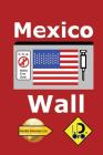 Mexico Wall (Nederlandse Editie) By I. D. Oro Cover Image