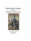 Bead Tapestry Patterns Loom Blue Boy by Gainsborough By Georgia Grisolia Cover Image
