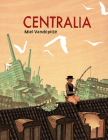 Centralia By Miel Vandepitte, Sean Michael Robinson (Editor), Miel Vandepitte (Artist) Cover Image