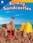Building Sandcastles (Smithsonian: Informational Text) By Dona Herweck Rice Cover Image