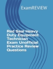 Red Seal Heavy Duty Equipment Technician Exam Unofficial Practice Review Questions Cover Image