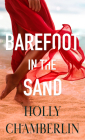 Barefoot in the Sand By Holly Chamberlin Cover Image