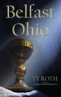 Belfast, Ohio By Ty Roth Cover Image