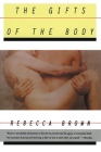 The Gifts of the Body By Rebecca Brown Cover Image