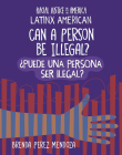 Can a Person Be Illegal? / їpuede Una Persona Ser Ilegal? By Brenda Perez Mendoza Cover Image