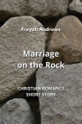 Marriage on the Rock: Christian Romance Short Story Cover Image
