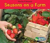 Seasons on a Farm (World of Farming) By Nancy Dickmann Cover Image