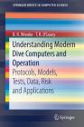 Understanding Modern Dive Computers and Operation: Protocols, Models, Tests, Data, Risk and Applications (Springerbriefs in Computer Science) Cover Image