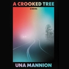 A Crooked Tree By Una Mannion, Sophie Amoss (Read by) Cover Image
