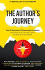 The Author's Journey: The 10 Secrets Of Successful Authors And How You Can Use Them To Write Your First Book By James B. Archer Jr, Lynn Bryson, Luly Elizondo-Coomer Cover Image
