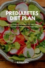 Prediabetes Diet Plan: A Busy Professional's Step by Step Guide to Managing Prediabetes through Diet By Brandon Gilta Cover Image