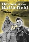 Heroes of the Battlefield (Heroes of World War II) Cover Image