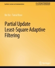 Partial Update Least-Square Adaptive Filtering (Synthesis Lectures on Communications) Cover Image