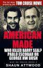American Made: Who Killed Barry Seal? Pablo Escobar or George HW Bush By Shaun Attwood Cover Image