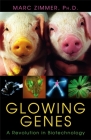 Glowing Genes: A Revolution In Biotechnology Cover Image