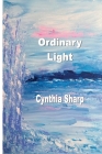 Ordinary Light By Cynthia Sharp Cover Image