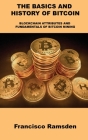 The Basics and History of Bitcoin: Blockchain Attributes and Fundamentals of Bitcoin Mining Cover Image
