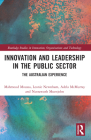 Innovation and Leadership in the Public Sector: The Australian Experience (Routledge Studies in Innovation) Cover Image