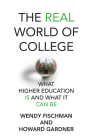 The Real World of College: What Higher Education Is and What It Can Be Cover Image