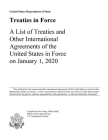 Treaties in Force 2020: A List of Treaties and Other International Agreements of the United States in Force on January 1, 2020 By Us Department of State Cover Image