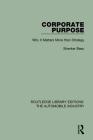 Corporate Purpose: Why It Matters More Than Strategy (Routledge Library Editions: The Automobile Industry) By Shankar Basu Cover Image