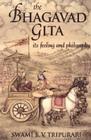 The Bhagavad Gita: Its Feeling and Philosophy By Swami B. V. Tripurari Cover Image