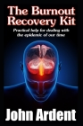 The Burnout Recovery Kit: Practical help for dealing with the epidemic of our time Cover Image