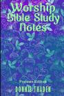 Worship/Bible Study Notes for Preteens: Sermon Notes and Bible Study By Donnie Thaden Cover Image