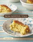 Bon Appetit, Y'all: Recipes and Stories from Three Generations of Southern Cooking [A Cookbook] Cover Image