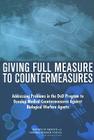 Giving Full Measure to Countermeasures: Addressing Problems in the Dod Program to Develop Medical Countermeasures Against Biological Warfare Agents By National Research Council, Institute of Medicine, Board on Life Sciences Cover Image