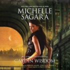 Cast in Wisdom Lib/E By Michelle Sagara, Khristine Hvam (Read by) Cover Image