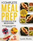 Meal Prep: The complete meal prep cookbook for beginners: your essential guide to losing weight and saving time - delicious, simp By Lynda Rhodes Cover Image