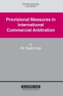 Provisional Measures in International Commercial Arbitration (International Arbitration Law Library Series Set) By Ali Yesilirmak Cover Image
