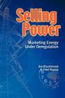 Selling Power - Marketing Energy Under Deregulation By Jim Drummond, Fred Hanna Cover Image