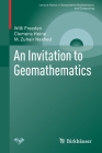 An Invitation to Geomathematics (Lecture Notes in Geosystems Mathematics and Computing) By Willi Freeden, Clemens Heine, M. Zuhair Nashed Cover Image